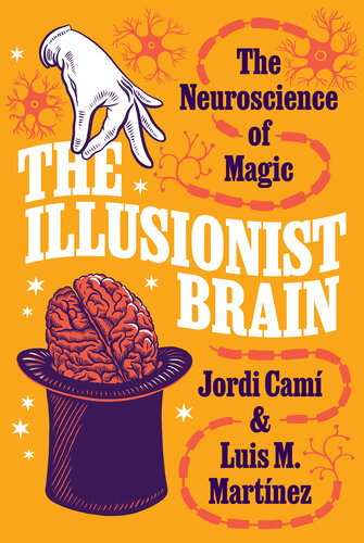 The Illusionist Brain: The Neuroscience of Magic (PDF/EPUB Version)