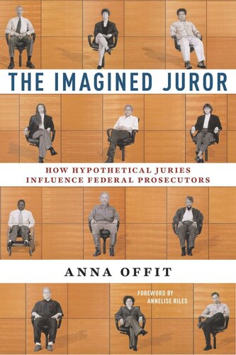 The Imagined Juror: How Hypothetical Juries Influence Federal Prosecutors (PDF/EPUB Version)