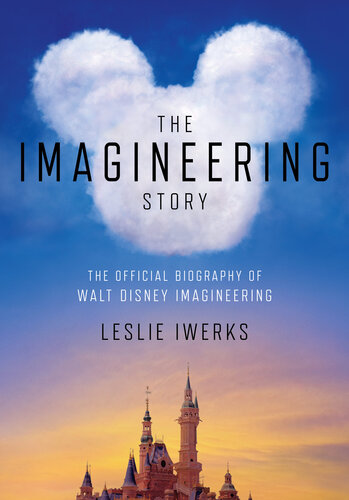 The Imagineering Story: The Official Biography of Walt Disney Imagineering (PDF/EPUB Version)