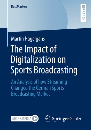 The Impact of Digitalization on Sports Broadcasting: An Analysis of how Streaming Changed the German Sports Broadcasting Market (BestMasters) (PDF/EPUB Version)