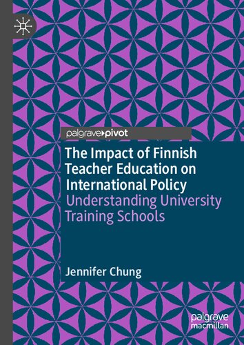 The Impact of Finnish Teacher Education on International Policy: Understanding University Training Schools (PDF/EPUB Version)