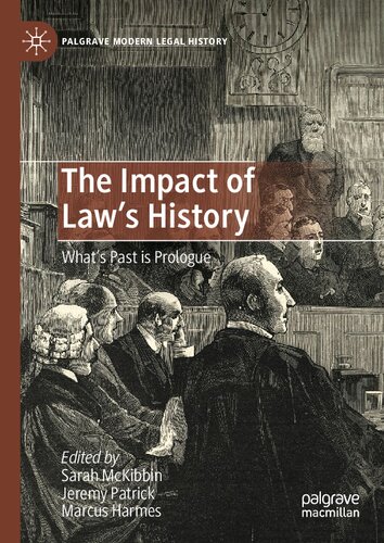 The Impact of Law's History: What’s Past is Prologue (Palgrave Modern Legal History) (PDF/EPUB Version)