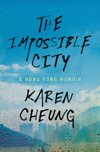 The Impossible City : A Hong Kong Memoir (PDF/EPUB Version)