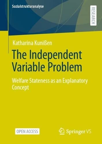 The Independent Variable Problem: Welfare Stateness as an Explanatory Concept (PDF/EPUB Version)
