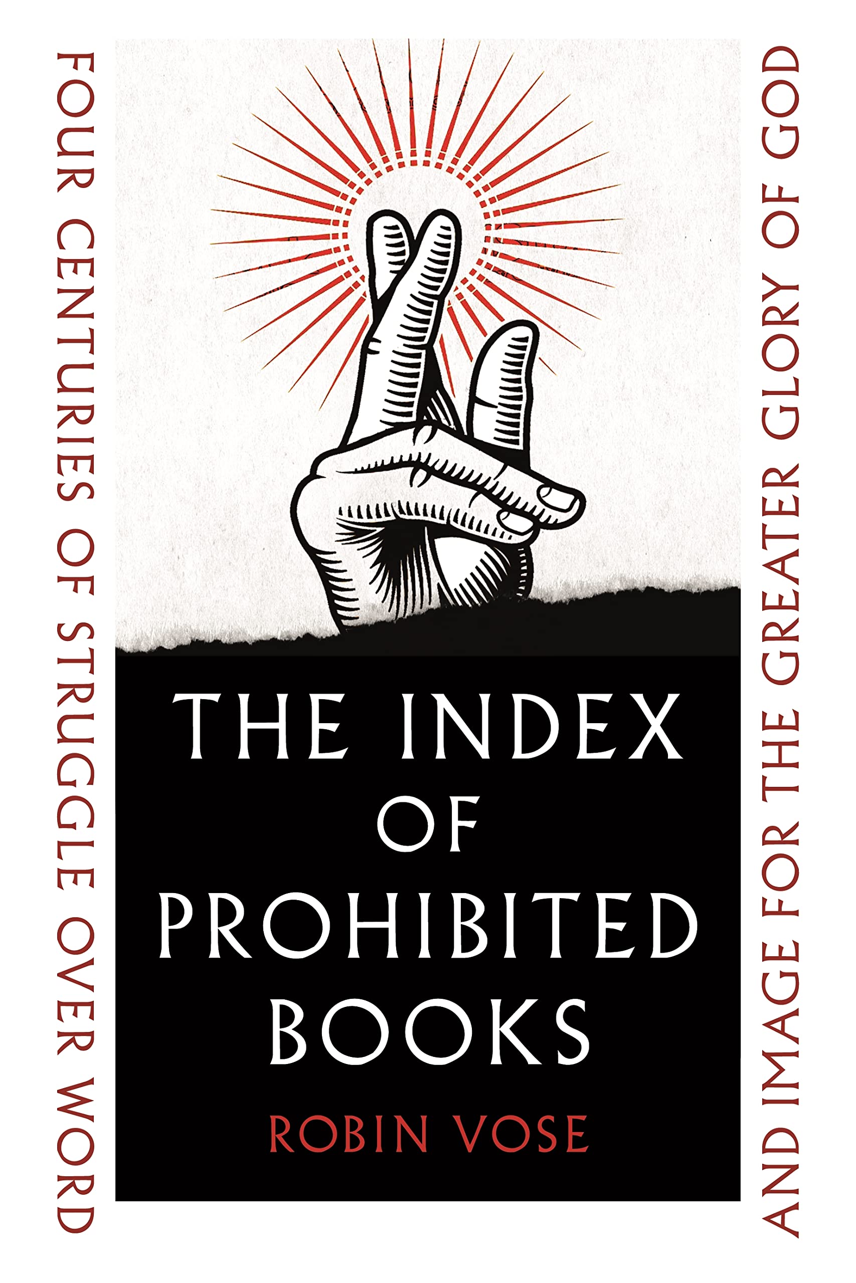 The Index of Prohibited Books: Four Centuries of Struggle over Word and Image for the Greater Glory of God (PDF/EPUB Version)