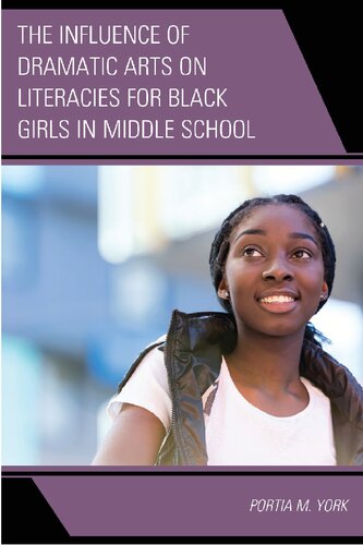 The Influence of Dramatic Arts on Literacies for Black Girls in Middle School (PDF/EPUB Version)