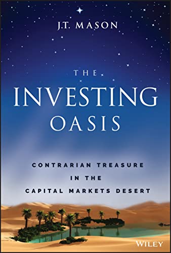 The Investing Oasis: Contrarian Treasure in the Capital Markets Desert (PDF/EPUB Version)