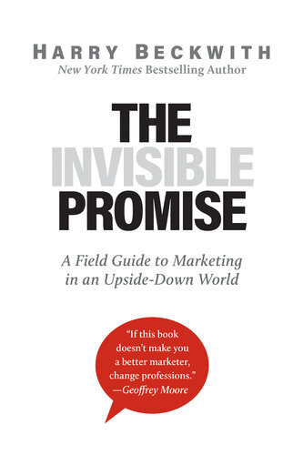 The Invisible Promise: A Field Guide to Marketing in an Upside-Down World (PDF/EPUB Version)