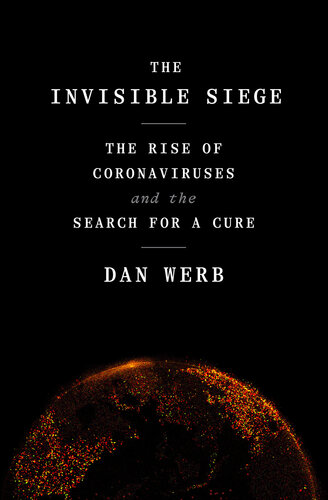 The Invisible Siege : The Rise of Coronaviruses and the Search for a Cure (PDF/EPUB Version)
