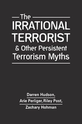 The Irrational Terrorist and Other Persistent Terrorism Myths (PDF/EPUB Version)