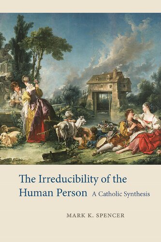 The Irreducibility of the Human Person: A Catholic Synthesis (PDF/EPUB Version)