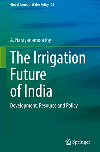 The Irrigation Future of India: Development, Resource and Policy (PDF/EPUB Version)