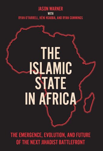 The Islamic State in Africa: The Emergence, Evolution, and Future of the Next Jihadist Battlefront (PDF/EPUB Version)