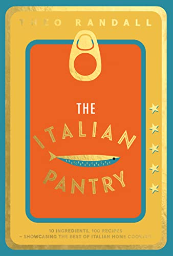 The Italian Pantry: 10 Ingredients, 100 Recipes – Showcasing the Best of Italian Home Cooking (PDF/EPUB Version)