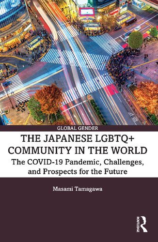 The Japanese LGBTQ+ Community in the World: The COVID-19 Pandemic, Challenges, and the Prospects for the Future (PDF/EPUB Version)