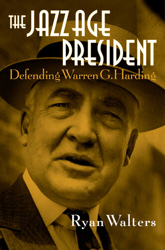 The Jazz Age President: Defending Warren G. Harding (PDF/EPUB Version)