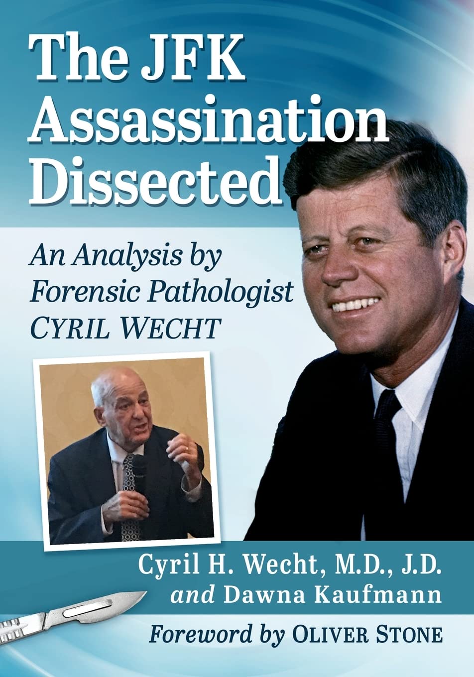 The JFK Assassination Dissected: An Analysis by Forensic Pathologist Cyril Wecht (PDF/EPUB Version)