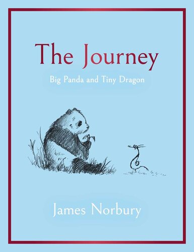 The Journey: Big Panda and Tiny Dragon: A Big Panda and Tiny Dragon Adventure (PDF/EPUB Version)