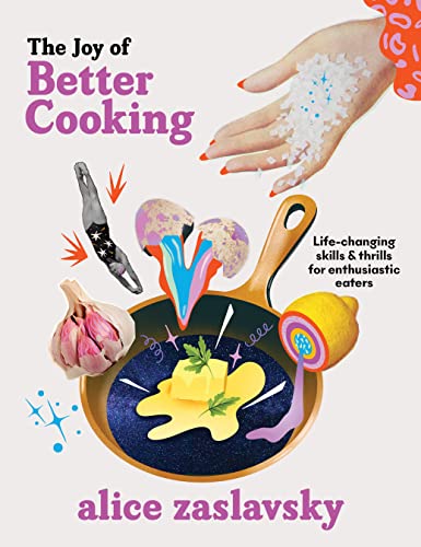 The Joy of Better Cooking: Life-changing skills & thrills for enthusiastic eaters (PDF/EPUB Version)
