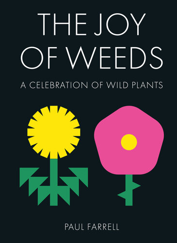 The Joy of Weeds: A Celebration of Wild Plants (PDF/EPUB Version)
