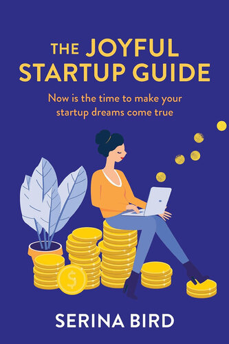 The Joyful Startup Guide: Now is the time to make your startup dreams come true (PDF/EPUB Version)
