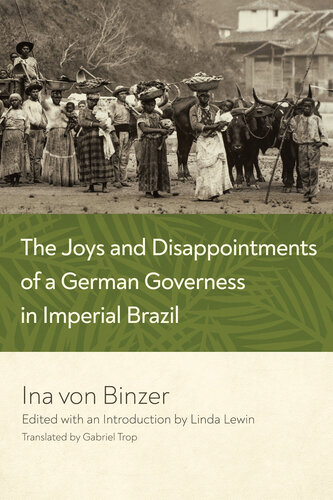 The Joys and Disappointments of a German Governess in Imperial Brazil (PDF/EPUB Version)