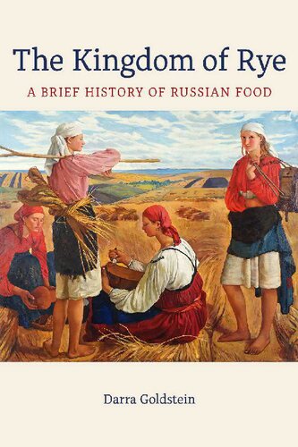 The Kingdom of Rye: A Brief History of Russian Food (PDF/EPUB Version)