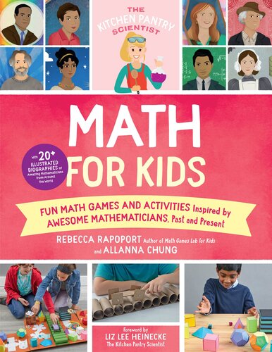 The Kitchen Pantry Scientist Math for Kids: Fun Math Games and Activities Inspired by Awesome Mathematicians, Past and Present; with 20+ Illustrated Biographies of Amazing Mathematicians from Around the World (PDF/EPUB Version)