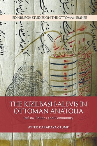 The Kizilbash-Alevis in Ottoman Anatolia: Sufism, Politics and Community (PDF/EPUB Version)