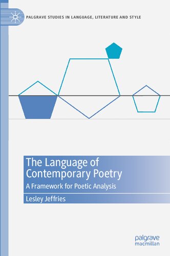 The Language of Contemporary Poetry: A Framework for Poetic Analysis (Palgrave Studies in Language, Literature and Style) (PDF/EPUB Version)