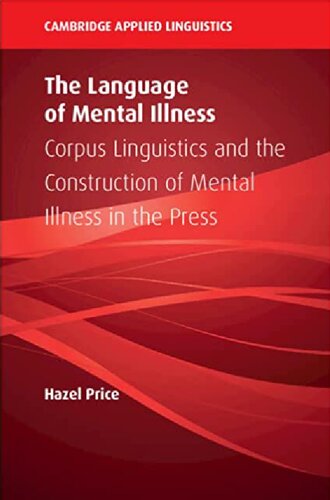 The Language of Mental Illness: Corpus Linguistics and the Construction of Mental Illness in the Press (PDF/EPUB Version)