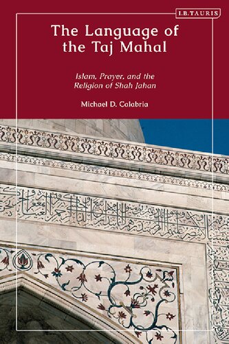 The Language of The Taj Mahal: Islam, Prayer, and the Religion of Shah Jahan (PDF/EPUB Version)
