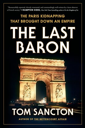 The Last Baron: The Paris Kidnapping That Brought Down an Empire (PDF/EPUB Version)
