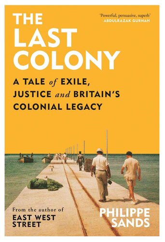 The Last Colony: A Tale of Exile, Justice and Britain’s Colonial Legacy (PDF/EPUB Version)