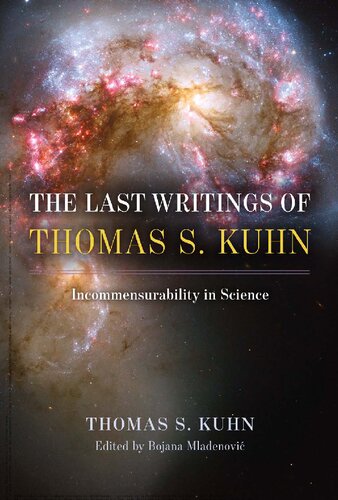 The Last Writings of Thomas S. Kuhn: Incommensurability in Science (PDF/EPUB Version)