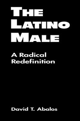 The Latino Male: A Radical Redefinition (PDF/EPUB Version)