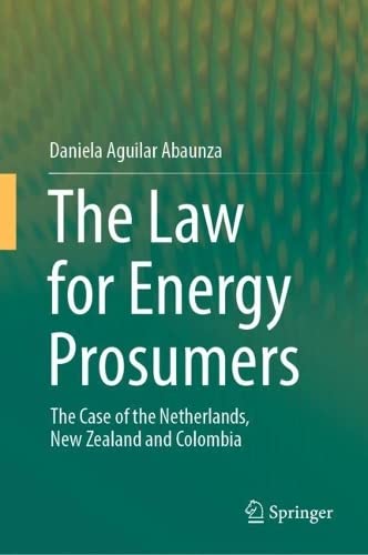 The Law for Energy Prosumers: The Case of the Netherlands, New Zealand and Colombia (PDF/EPUB Version)
