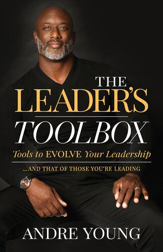 The Leader's Toolbox: Tools to EVOLVE your Leadership ... and that of those you're leading (PDF/EPUB Version)