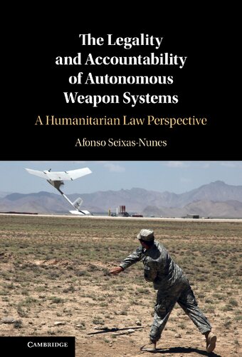 The Legality and Accountability of Autonomous Weapon Systems: A Humanitarian Law Perspective (PDF/EPUB Version)