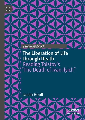 The Liberation of Life through Death: Reading Tolstoy’s “The Death of Ivan Ilyich” (PDF/EPUB Version)