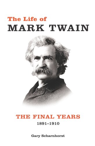 The Life of Mark Twain: The Final Years, 1891–1910 (PDF/EPUB Version)