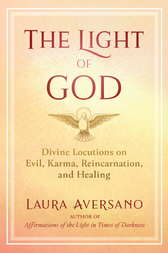 The Light of God: Divine Locutions on Evil, Karma, Reincarnation, and Healing (PDF/EPUB Version)