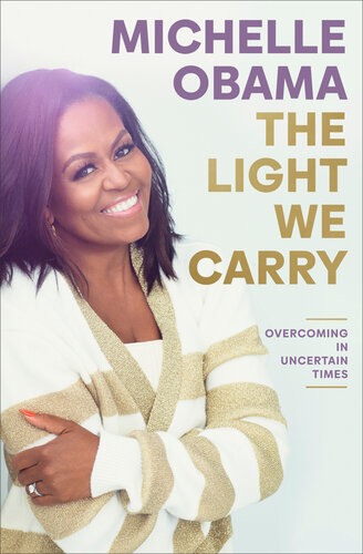 The Light We Carry : Overcoming in Uncertain Times (PDF/EPUB Version)