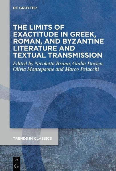 The Limits of Exactitude in Greek, Roman, and Byzantine Literature and Textual Transmission (PDF/EPUB Version)