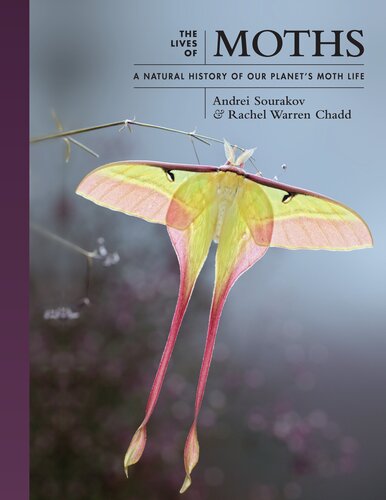 The Lives of Moths: A Natural History of Our Planet's Moth Life (PDF/EPUB Version)