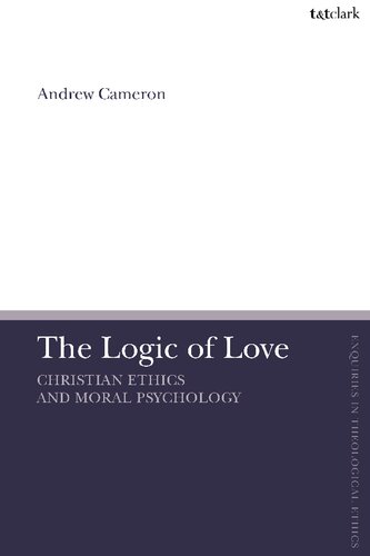 The Logic of Love: Christian Ethics and Moral Psychology (PDF/EPUB Version)