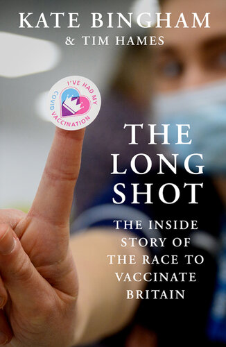 The Long Shot: The Inside Story of the Race to Vaccinate Britain (PDF/EPUB Version)