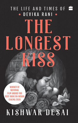 The Longest Kiss: The Life and Times of Devika Rani (PDF/EPUB Version)