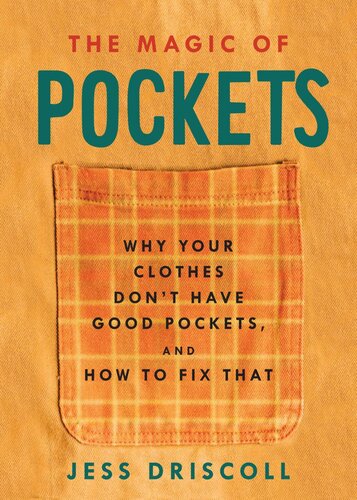 The Magic of Pockets: Why Your Clothes Don't Have Good Pockets and How to Fix That (PDF/EPUB Version)