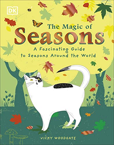 The Magic of Seasons: A Fascinating Guide to Seasons Around the World (PDF/EPUB Version)